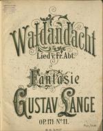 Waldandacht : Lied v. Fr. Abt. Fantasie. Gustav Lange. Op. 171, no. 11.